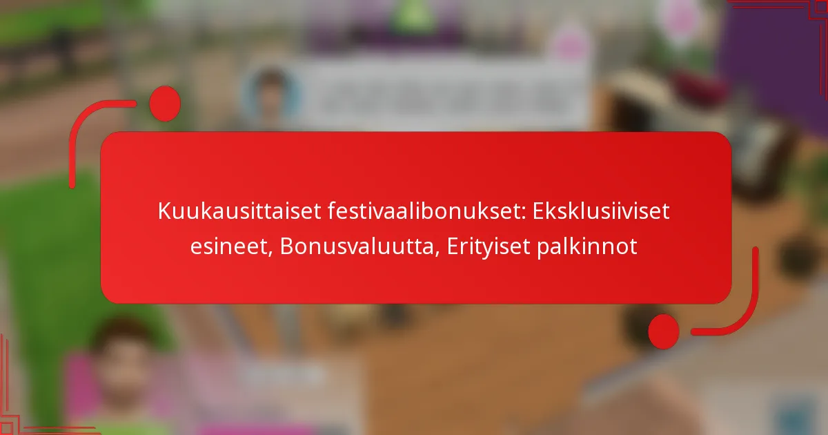 Kuukausittaiset festivaalibonukset: Eksklusiiviset esineet, Bonusvaluutta, Erityiset palkinnot