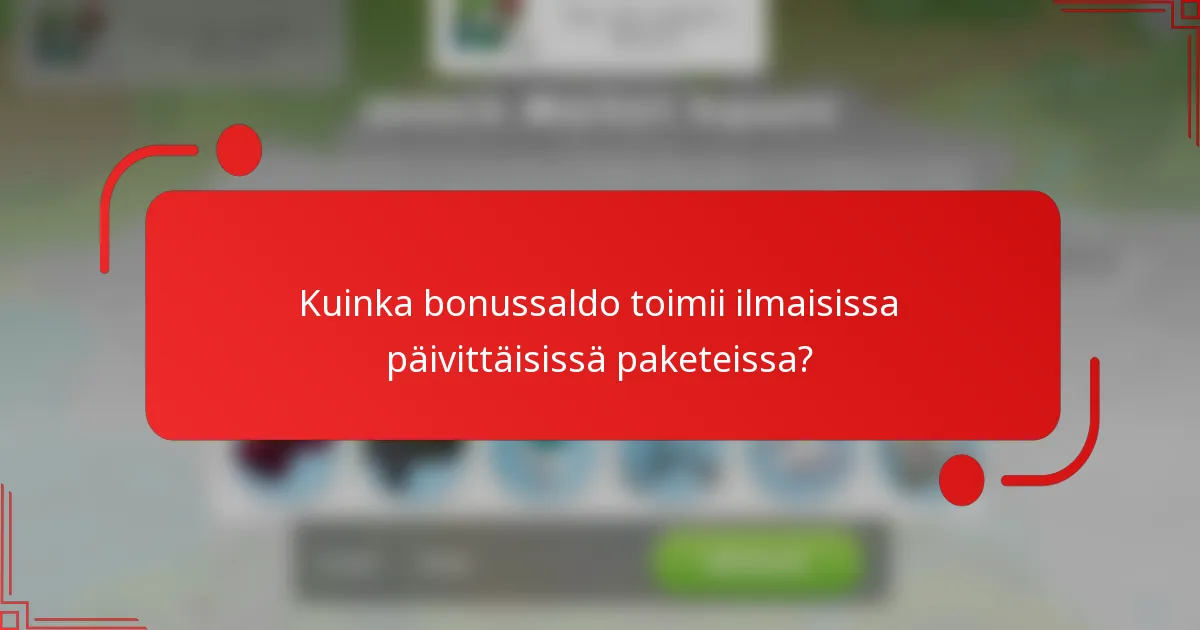 Kuinka bonussaldo toimii ilmaisissa päivittäisissä paketeissa?