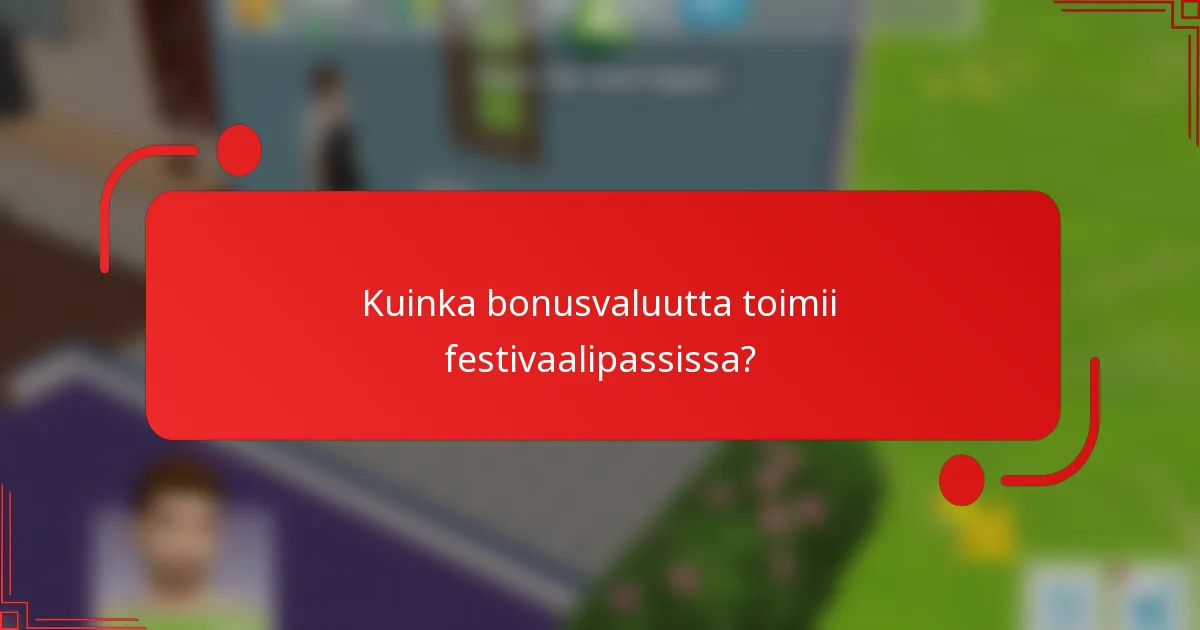 Kuinka bonusvaluutta toimii festivaalipassissa?