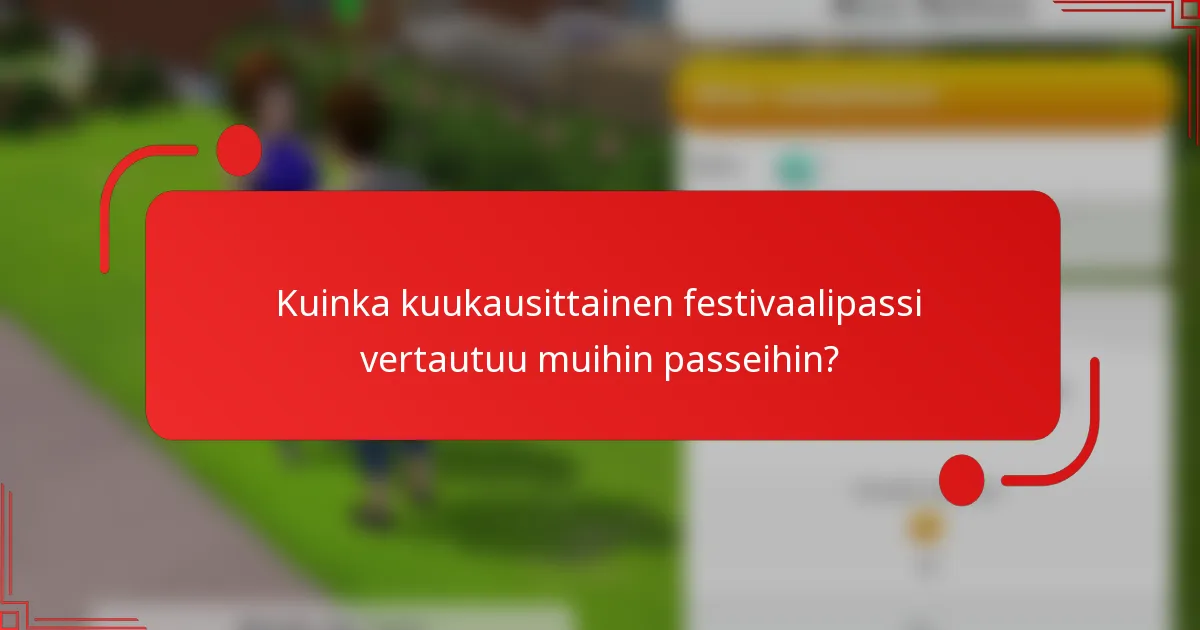 Kuinka kuukausittainen festivaalipassi vertautuu muihin passeihin?