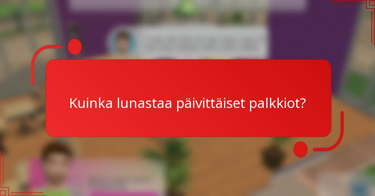 Kuinka lunastaa päivittäiset palkkiot?