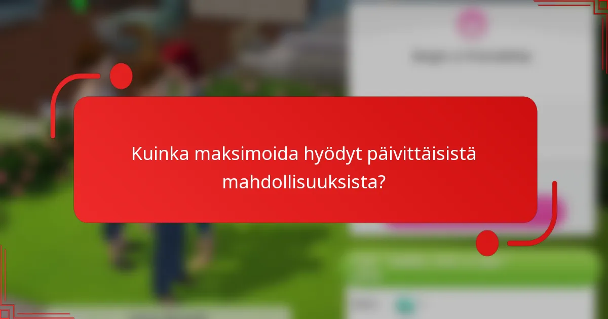 Kuinka maksimoida hyödyt päivittäisistä mahdollisuuksista?