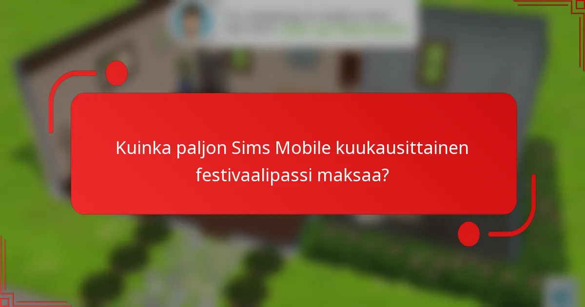 Kuinka paljon Sims Mobile kuukausittainen festivaalipassi maksaa?
