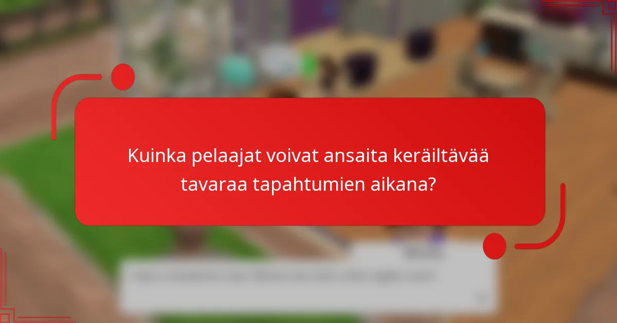 Kuinka pelaajat voivat ansaita keräiltävää tavaraa tapahtumien aikana?