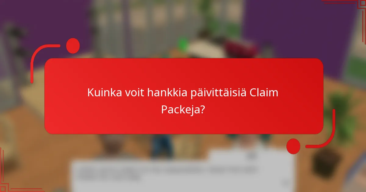 Kuinka voit hankkia päivittäisiä Claim Packeja?