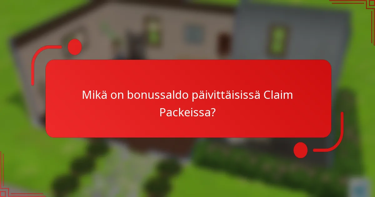 Mikä on bonussaldo päivittäisissä Claim Packeissa?