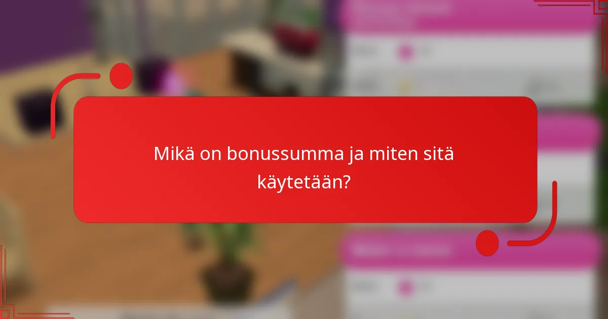 Mikä on bonussumma ja miten sitä käytetään?