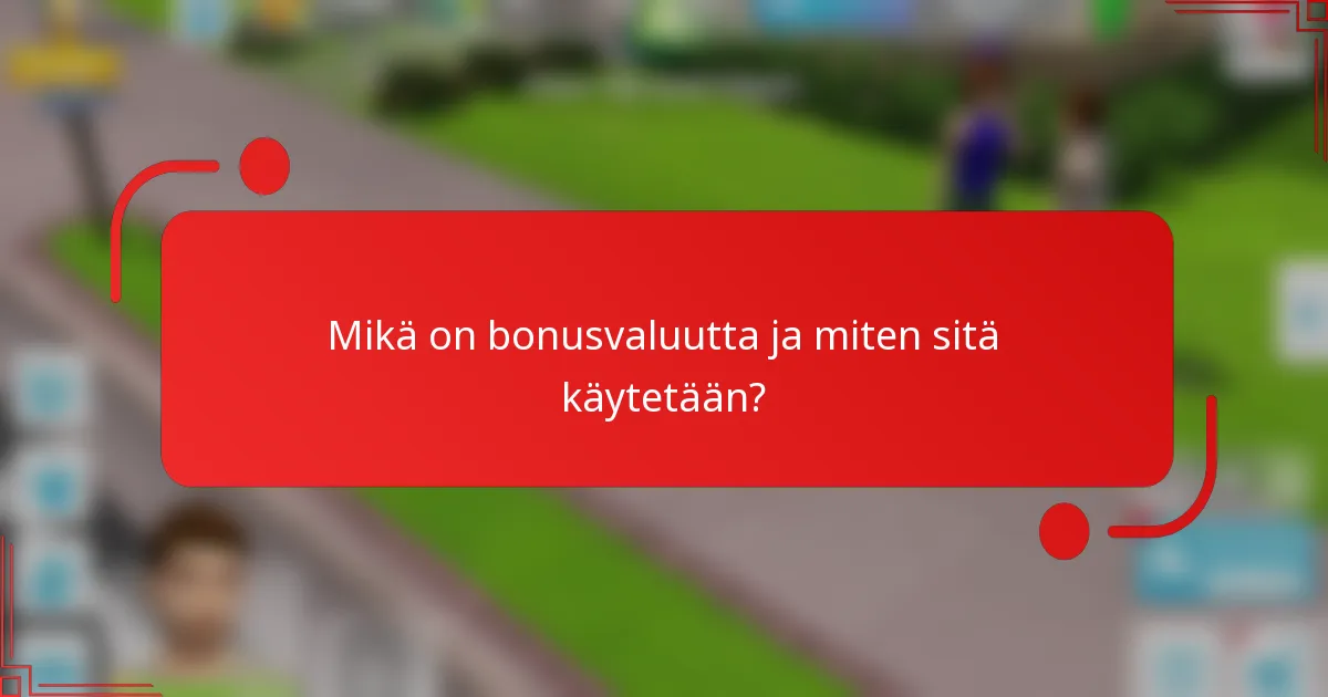 Mikä on bonusvaluutta ja miten sitä käytetään?