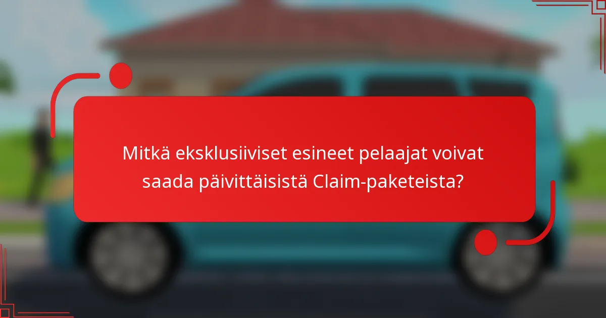 Mitkä eksklusiiviset esineet pelaajat voivat saada päivittäisistä Claim-paketeista?