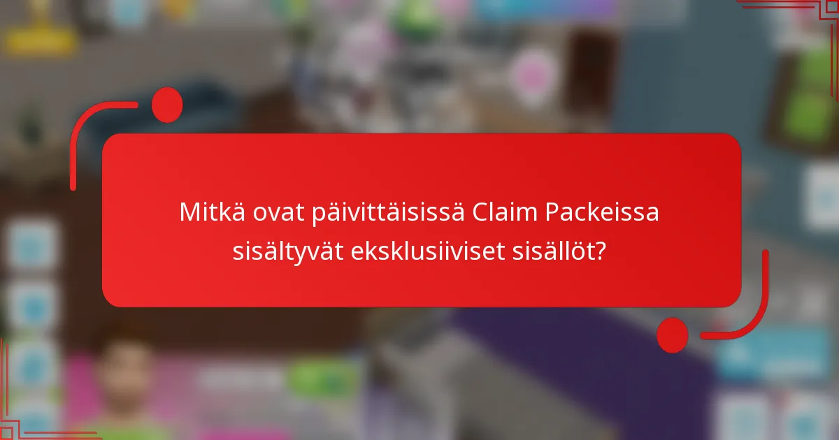 Mitkä ovat päivittäisissä Claim Packeissa sisältyvät eksklusiiviset sisällöt?